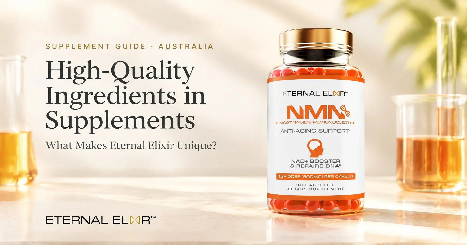 High-Quality Ingredients in Supplements: What Makes Eternal Elixir Unique? – Eternal Elixir NMN 500mg bottle