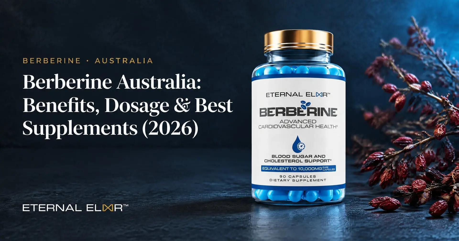 Berberine Australia: Benefits, Dosage & Best Supplements (2026) – Eternal Elixir Berberine HCl 500mg 20:1 bottle