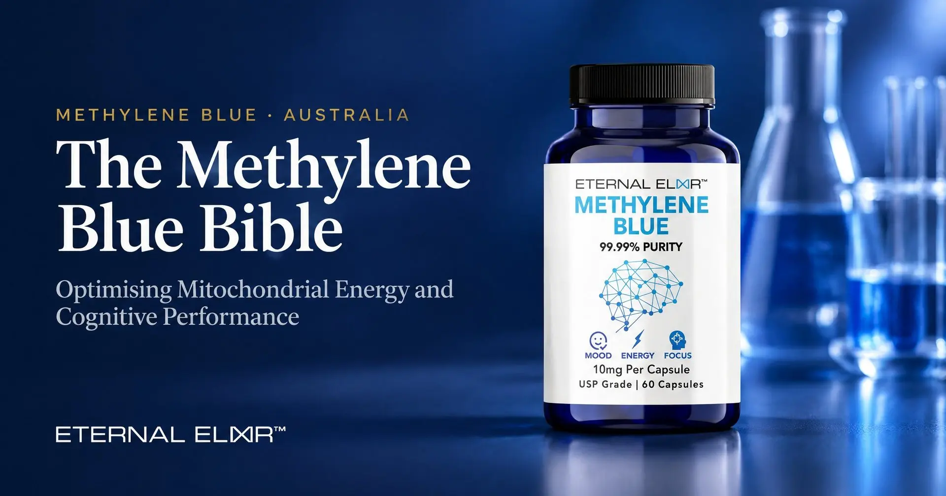 The Methylene Blue Bible: Optimising Mitochondrial Energy and Cognitive Performance – Eternal Elixir Methylene Blue Capsules 10mg USP bottle