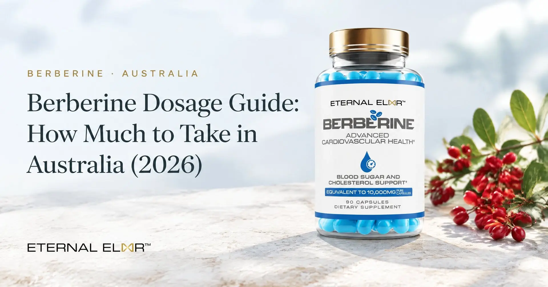 Berberine Dosage Guide: How Much to Take in Australia (2026) – Eternal Elixir Berberine HCl 500mg 20:1 bottle