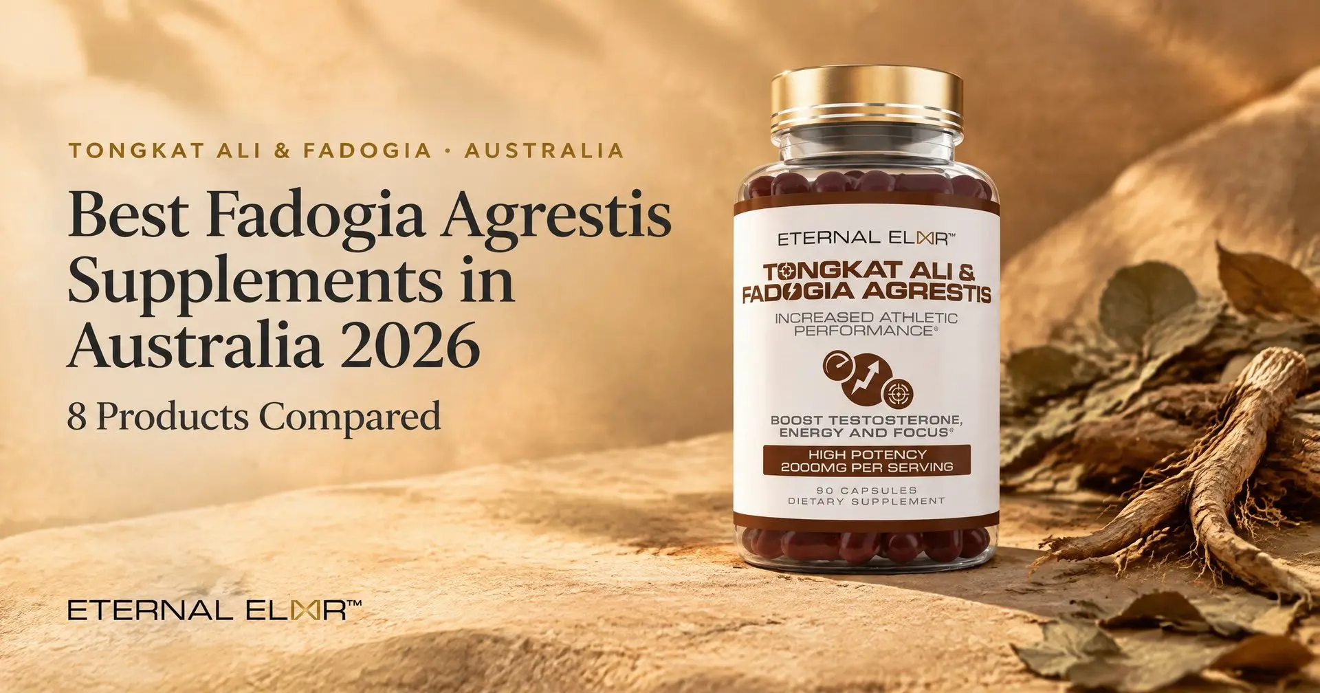 Best Fadogia Agrestis Supplements in Australia 2026: 8 Products Compared – Eternal Elixir Tongkat Ali + Fadogia 2010mg bottle