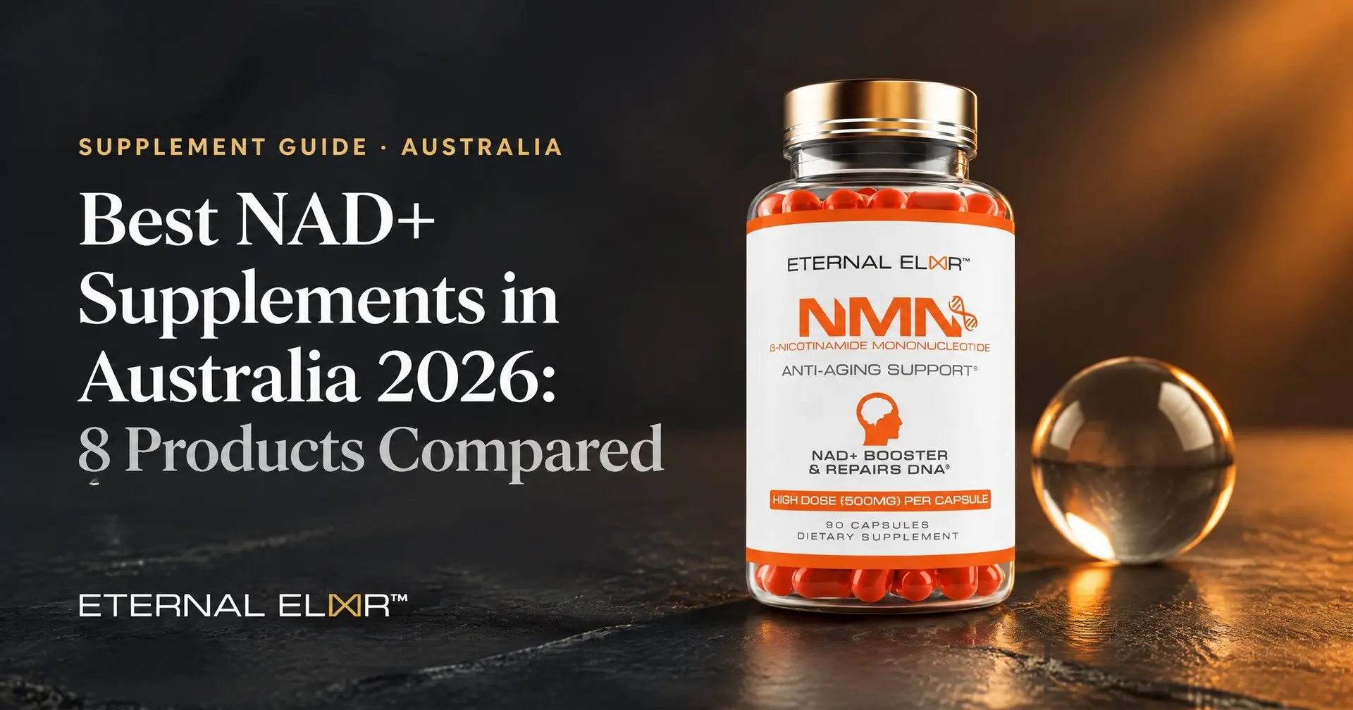 Best NAD+ Supplements in Australia 2026: 8 Products Compared – Eternal Elixir NMN 500mg bottle