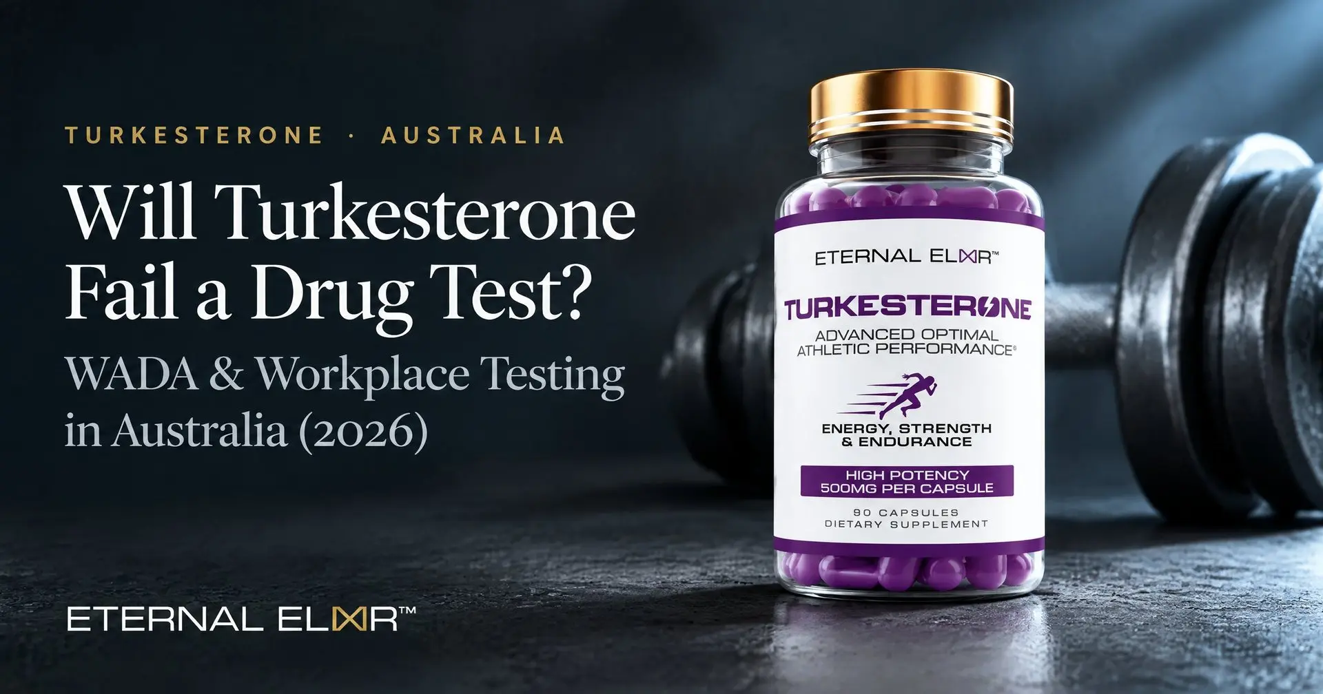 Will Turkesterone Fail a Drug Test? WADA & Workplace Testing in Australia (2026) – Eternal Elixir Turkesterone 500mg bottle