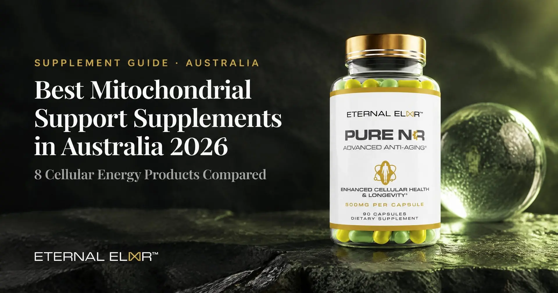 Best Mitochondrial Support Supplements in Australia 2026: 8 Cellular Energy Products Compared – Eternal Elixir Pure NR 500mg bottle