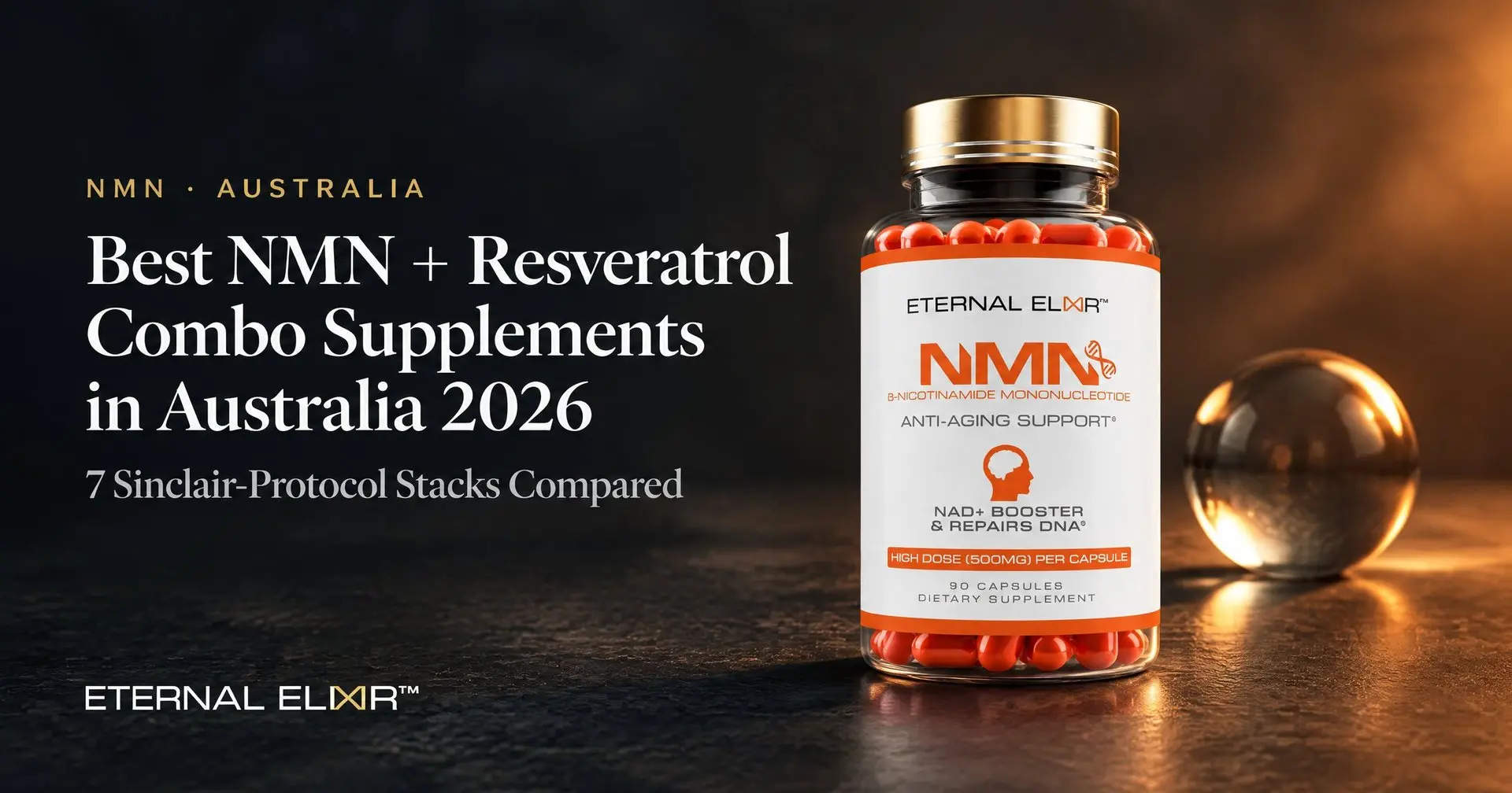 Best NMN + Resveratrol Combo Supplements in Australia 2026: 7 Sinclair-Protocol Stacks Compared – Eternal Elixir NMN 500mg bottle