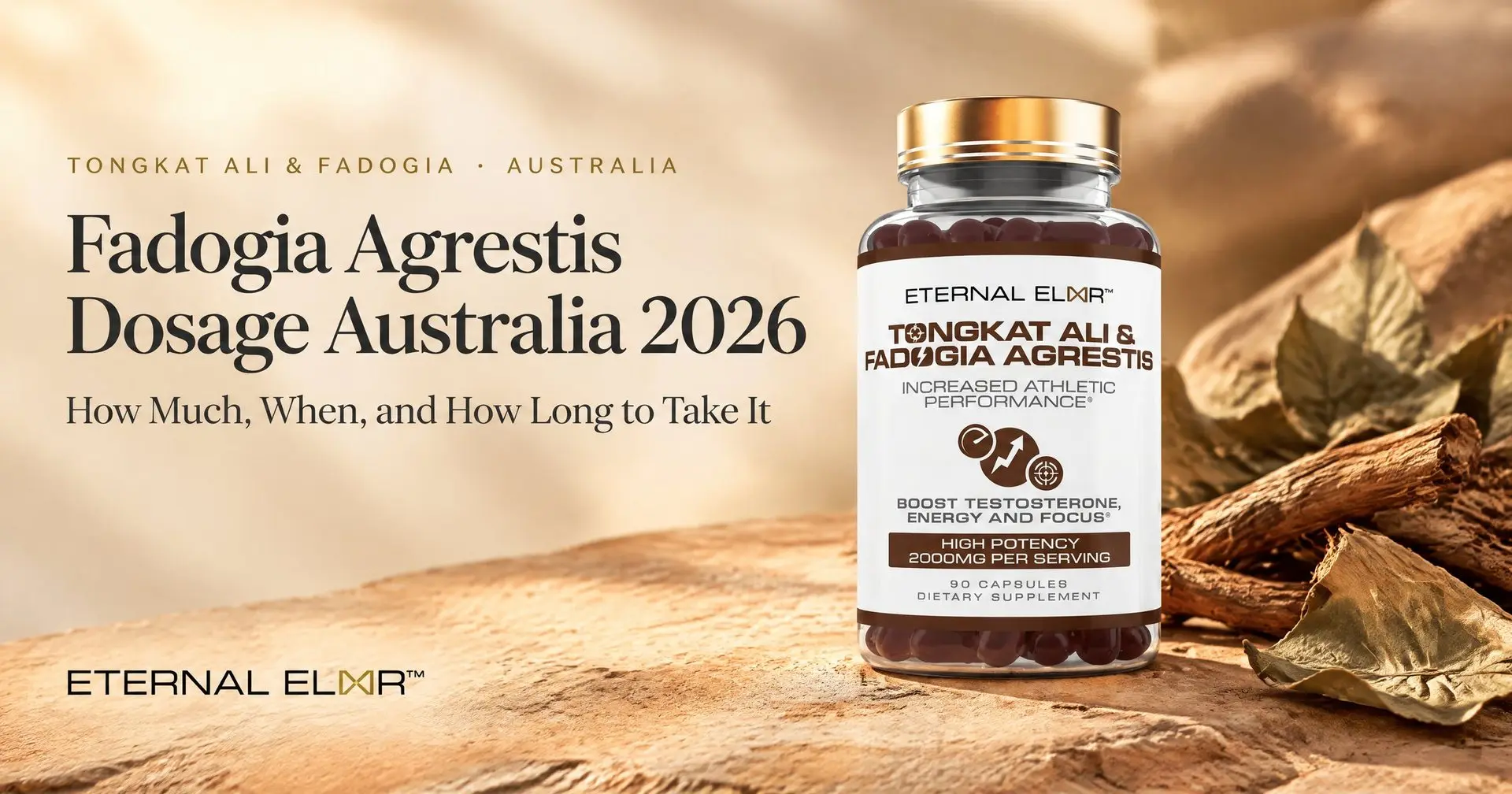 Fadogia Agrestis Dosage Australia 2026: How Much, When, and How Long to Take It – Eternal Elixir Tongkat Ali + Fadogia 2010mg bottle