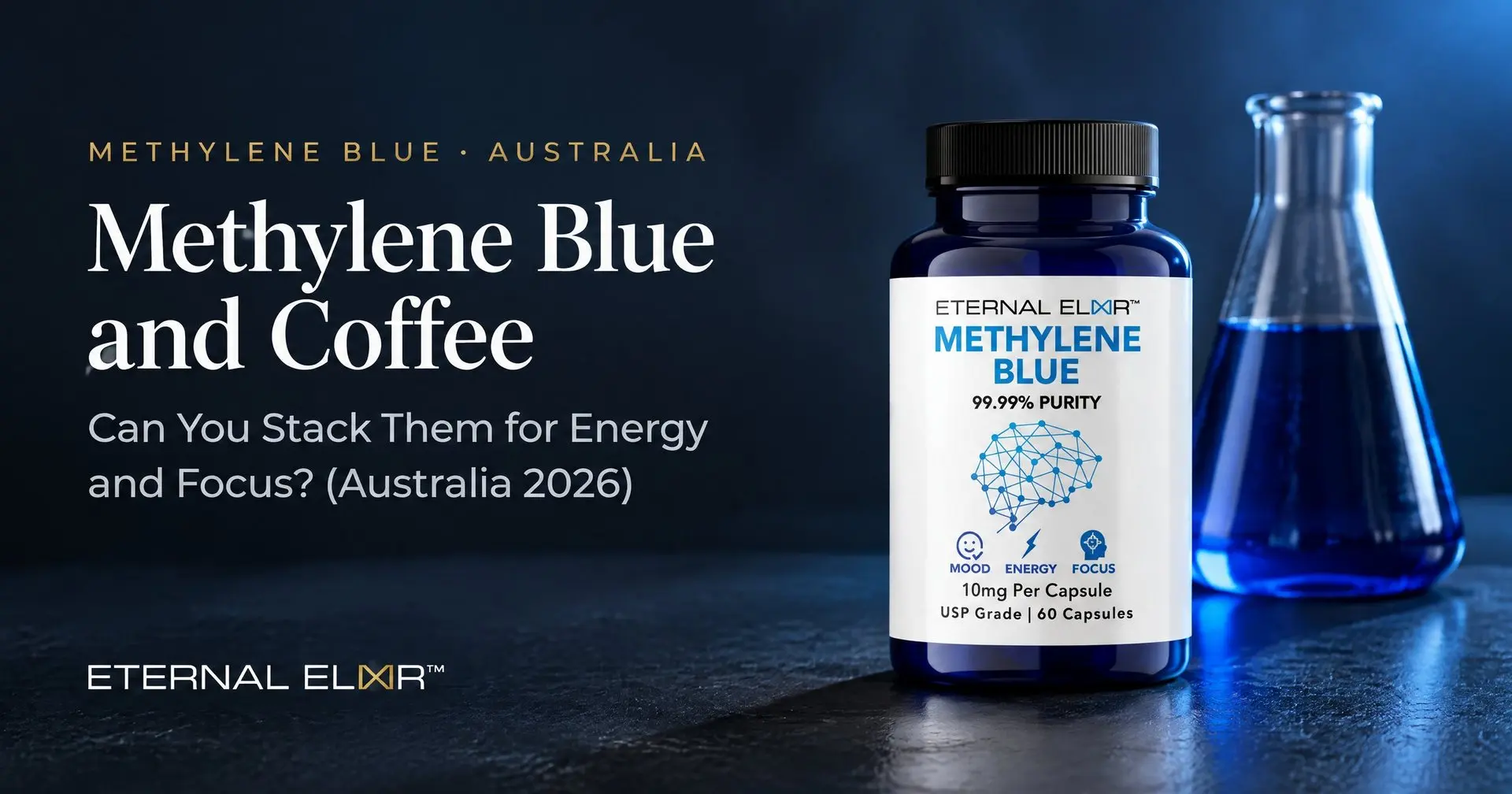 Methylene Blue and Coffee: Can You Stack Them for Energy and Focus? (Australia 2026) – Eternal Elixir Methylene Blue Capsules 10mg USP bottle