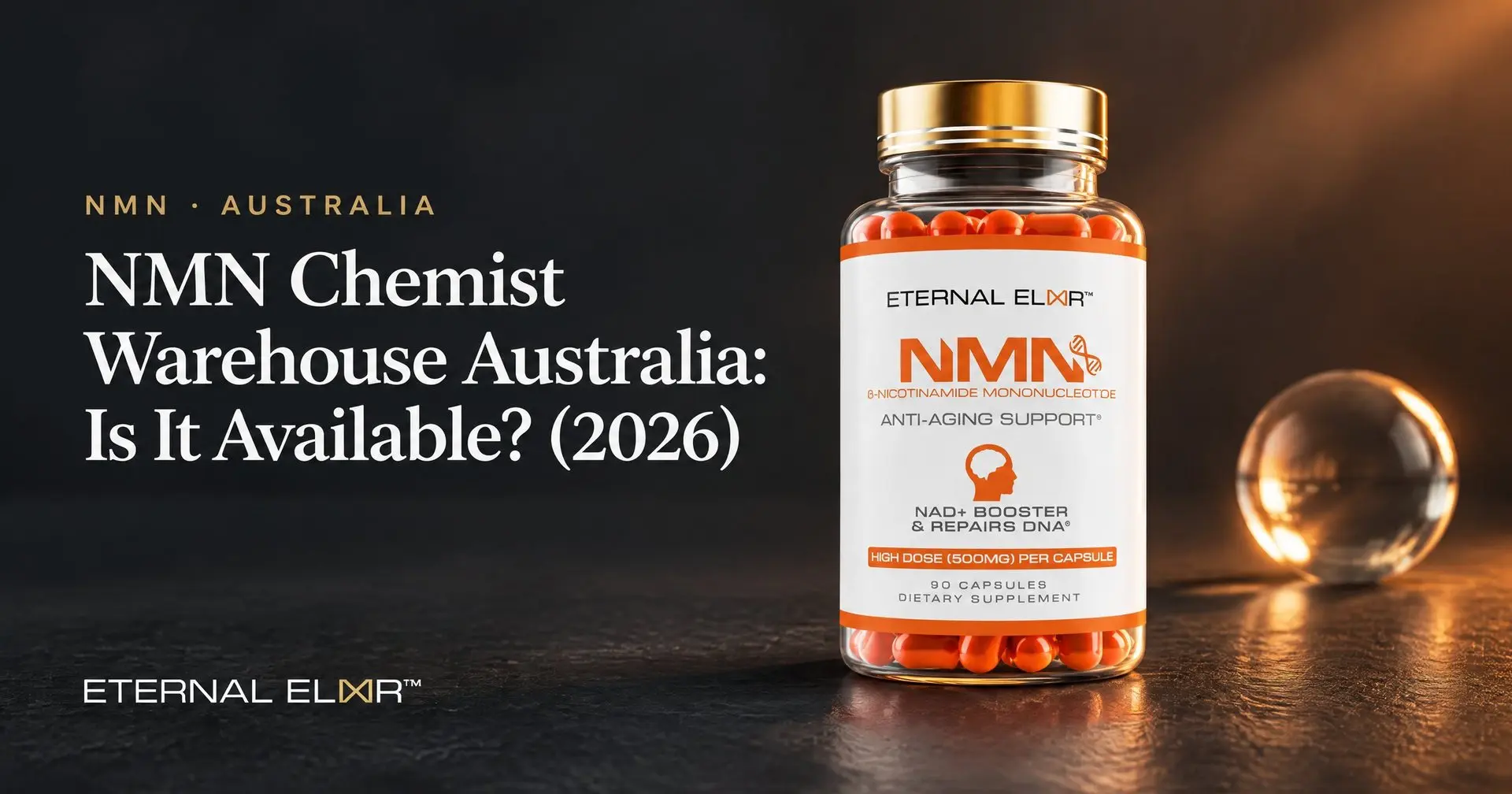 NMN Chemist Warehouse Australia: Is It Available? (2026) – Eternal Elixir NMN 500mg bottle