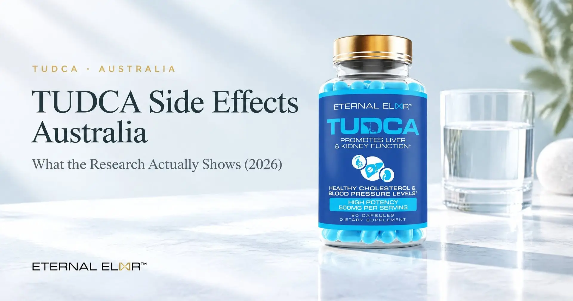TUDCA Side Effects Australia: What the Research Actually Shows (2026) – Eternal Elixir TUDCA 500mg bottle