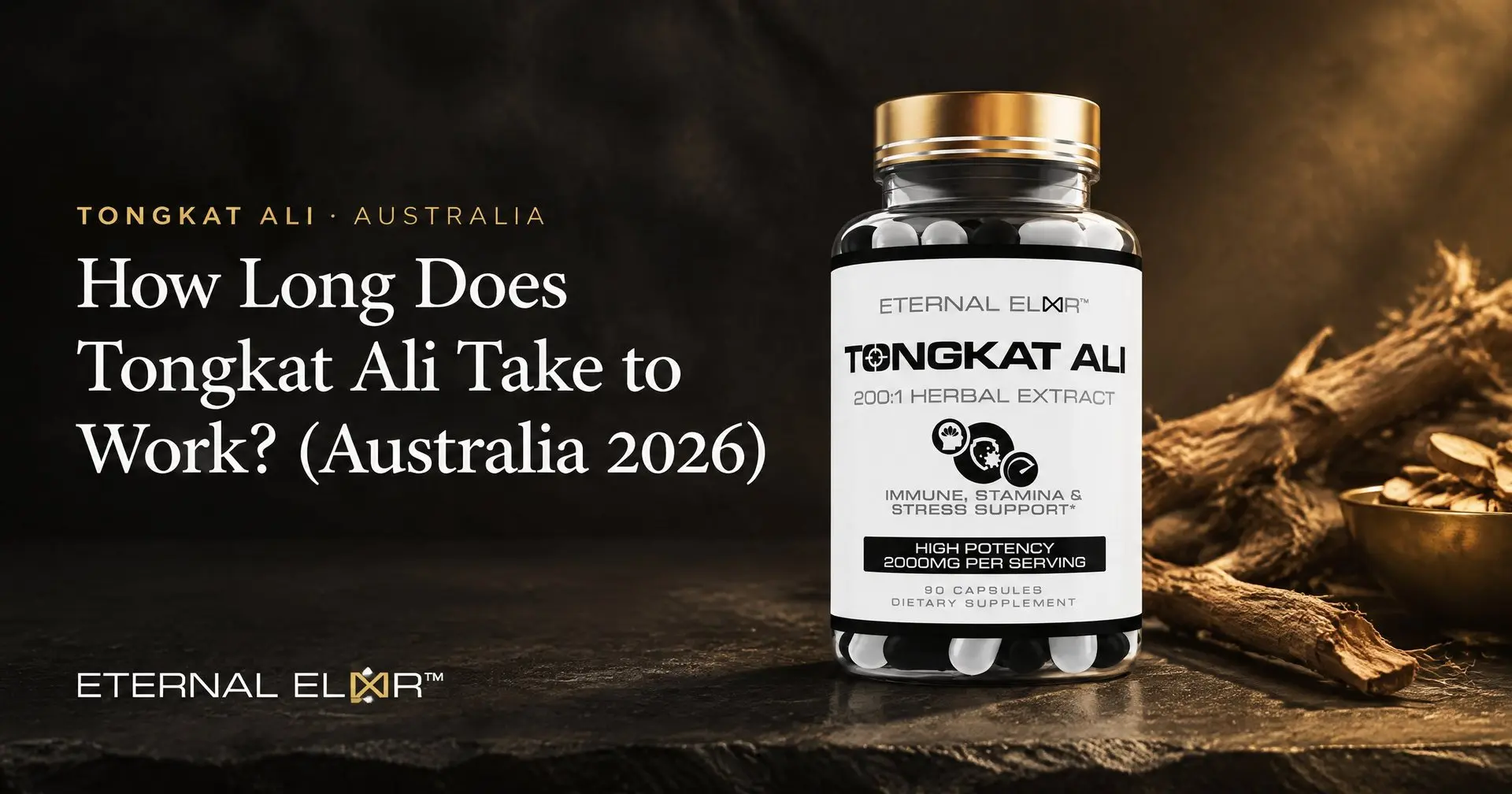 How Long Does Tongkat Ali Take to Work? (Australia 2026) – Eternal Elixir Tongkat Ali 200:1 Extract 2000mg bottle