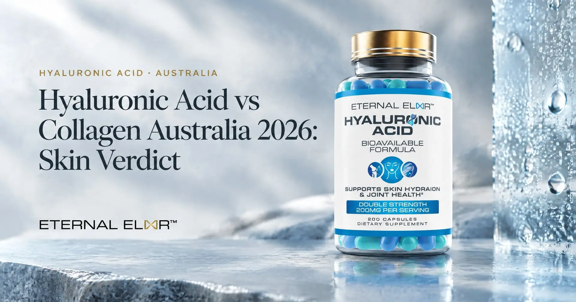 Hyaluronic Acid vs Collagen Australia 2026: Skin Verdict – Eternal Elixir Hyaluronic Acid 200mg bottle