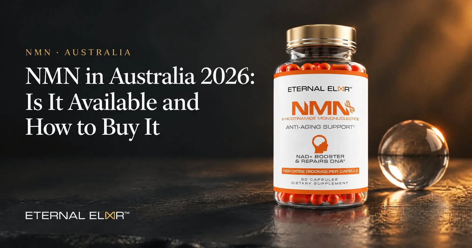 NMN in Australia 2026: Is It Available and How to Buy It – Eternal Elixir NMN 500mg bottle