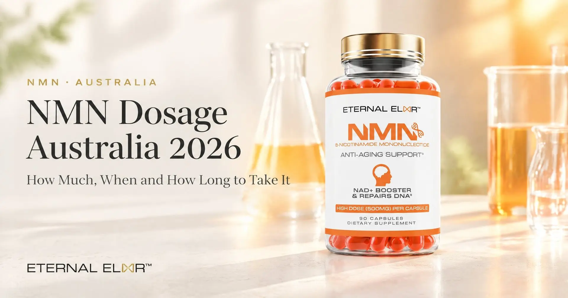 NMN Dosage Australia 2026: How Much, When and How Long to Take It – Eternal Elixir NMN 500mg bottle