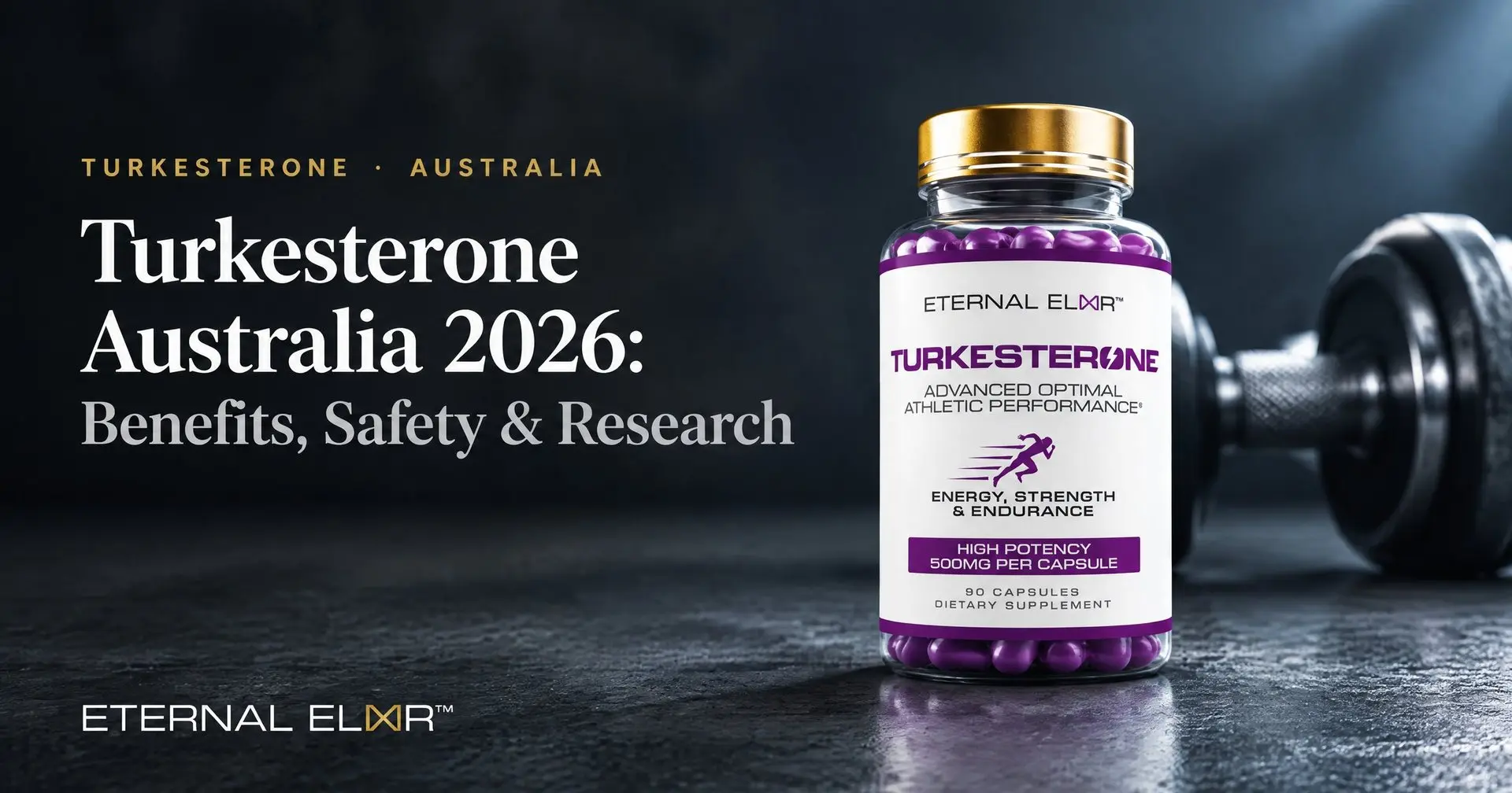 Turkesterone Australia 2026: Benefits, Safety & Research – Eternal Elixir Turkesterone 500mg bottle
