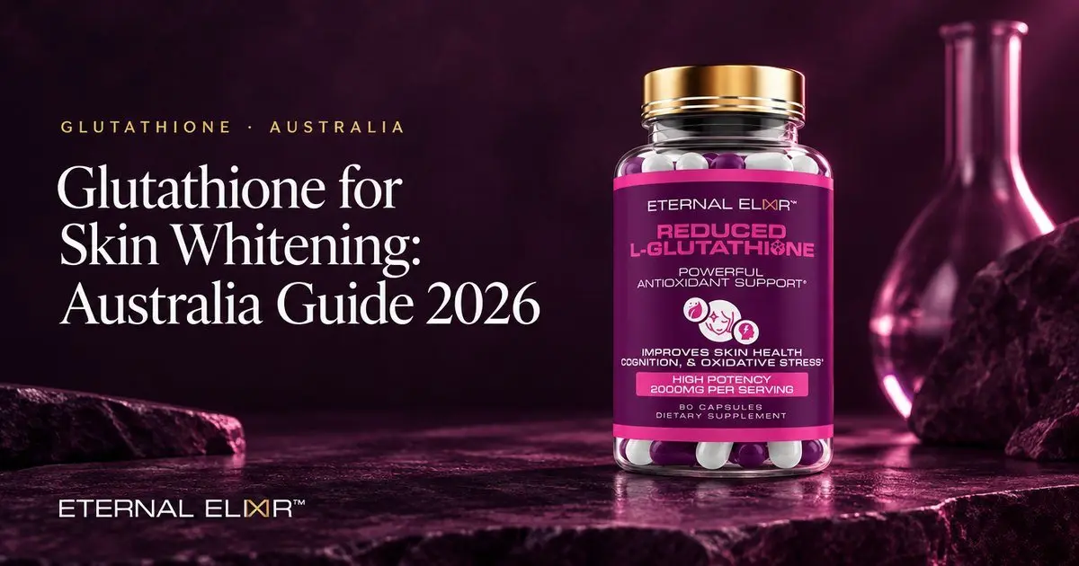 Glutathione for Skin Whitening: Australia Guide 2026 – Eternal Elixir Reduced L-Glutathione 2000mg bottle