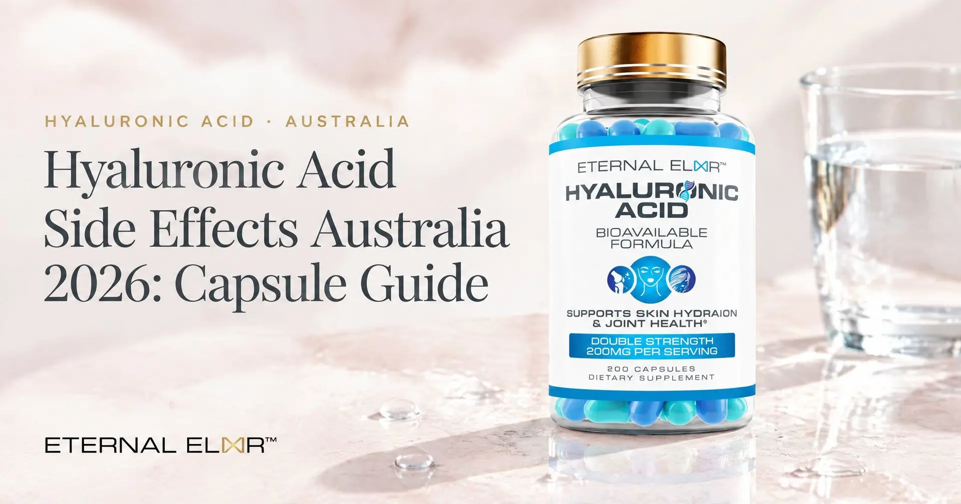 Hyaluronic Acid Side Effects Australia 2026: Capsule Guide – Eternal Elixir Hyaluronic Acid 200mg bottle