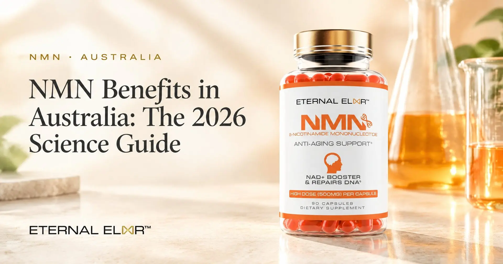 NMN Benefits in Australia: The 2026 Science Guide – Eternal Elixir NMN 500mg bottle