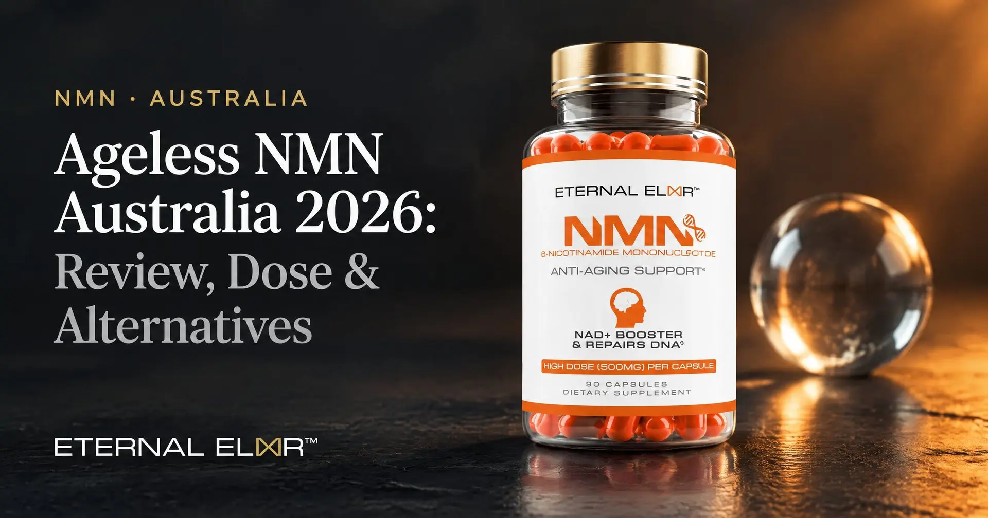Ageless NMN Australia 2026: Review, Dose & Alternatives – Eternal Elixir NMN 500mg bottle