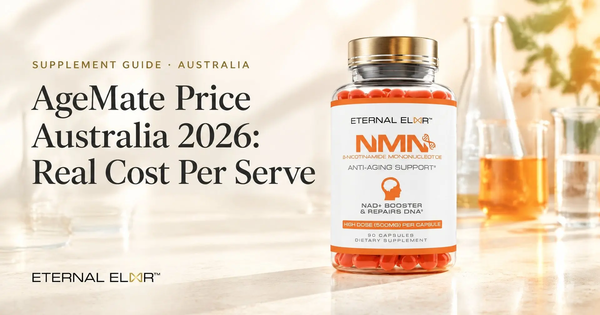 AgeMate Price Australia 2026: Real Cost Per Serve – Eternal Elixir NMN 500mg bottle