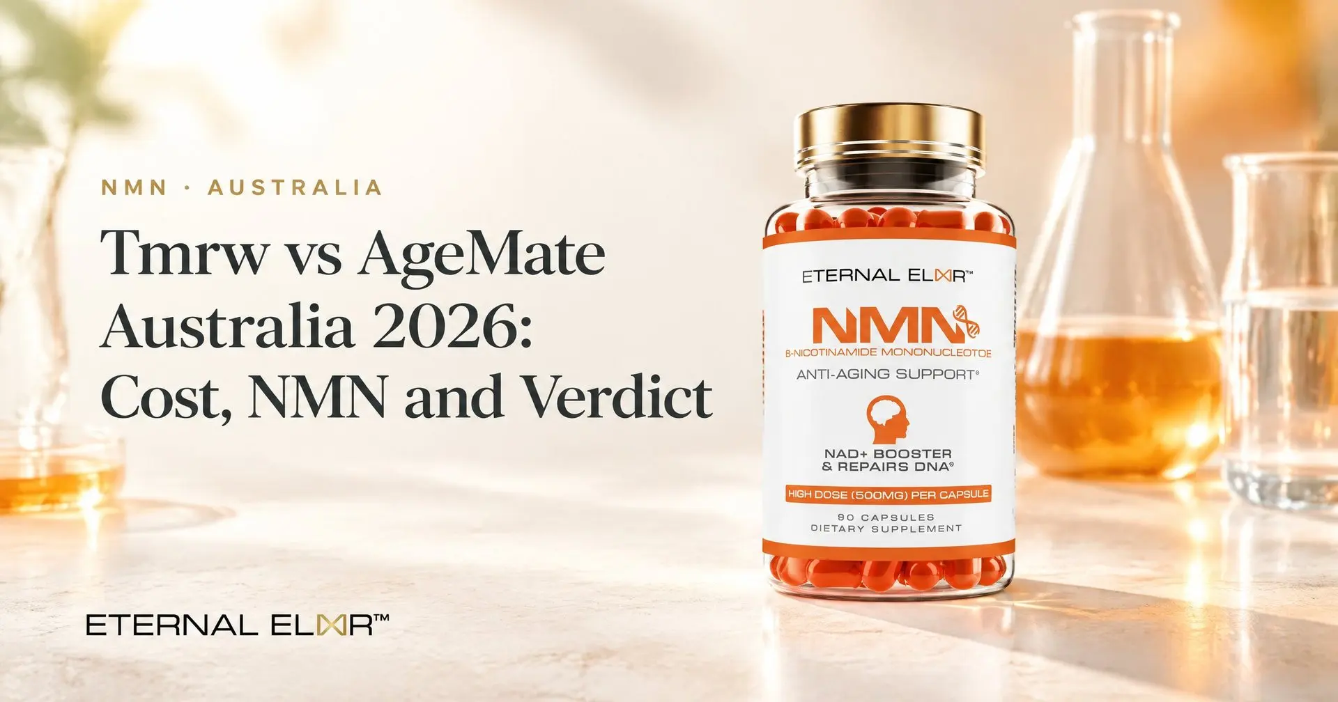 Tmrw vs AgeMate Australia 2026: Cost, NMN and Verdict – Eternal Elixir NMN 500mg bottle