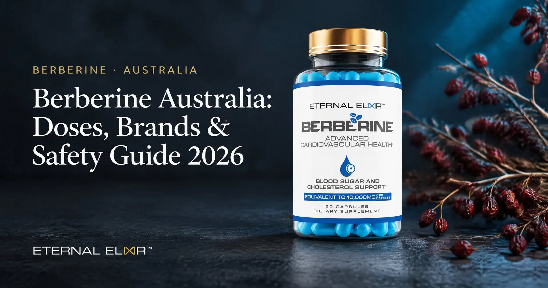 Berberine Australia: Doses, Brands & Safety Guide 2026 – Eternal Elixir Berberine HCl 500mg 20:1 bottle