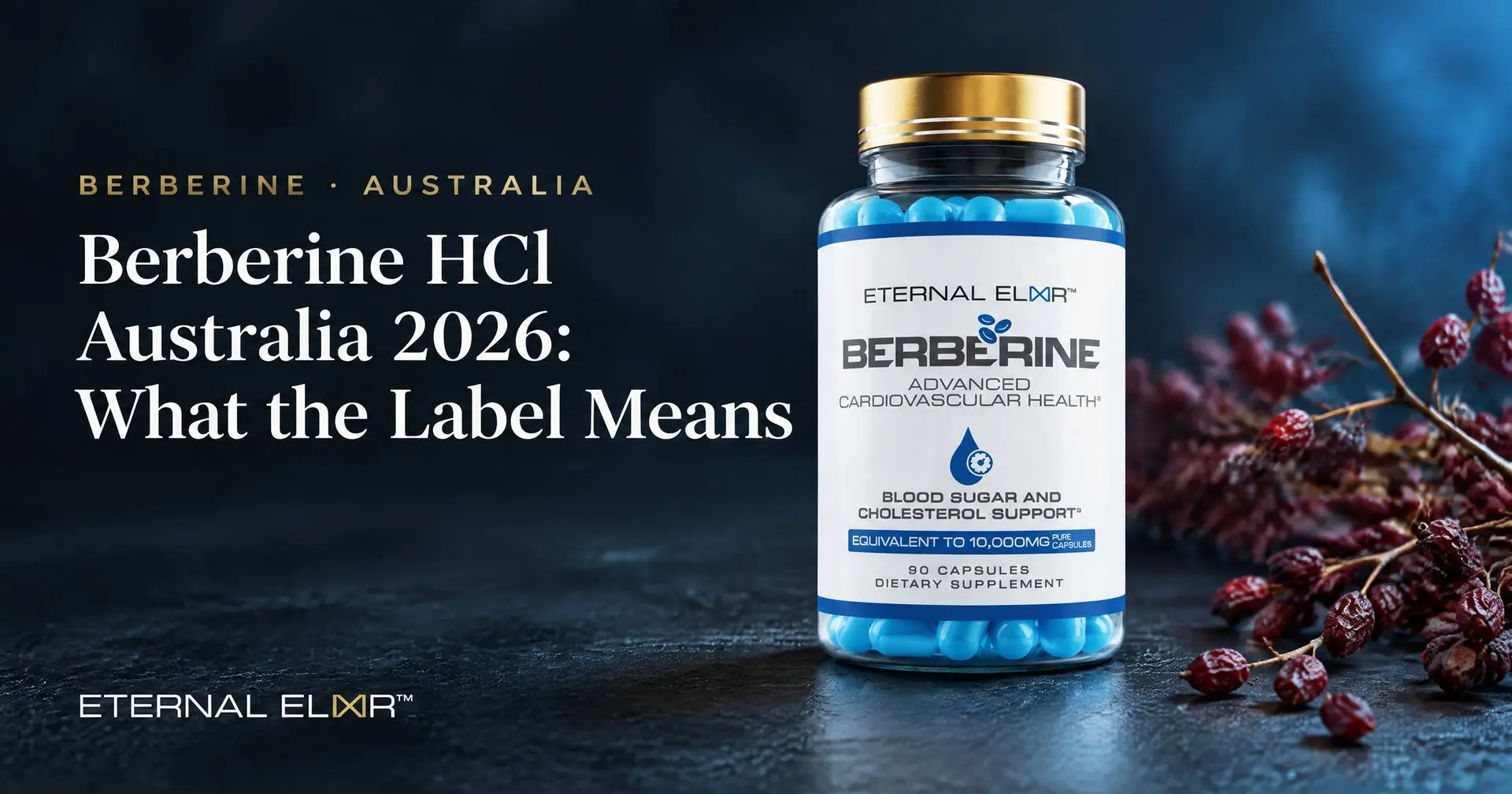 Berberine HCl Australia 2026: What the Label Means – Eternal Elixir Berberine HCl 500mg 20:1 bottle