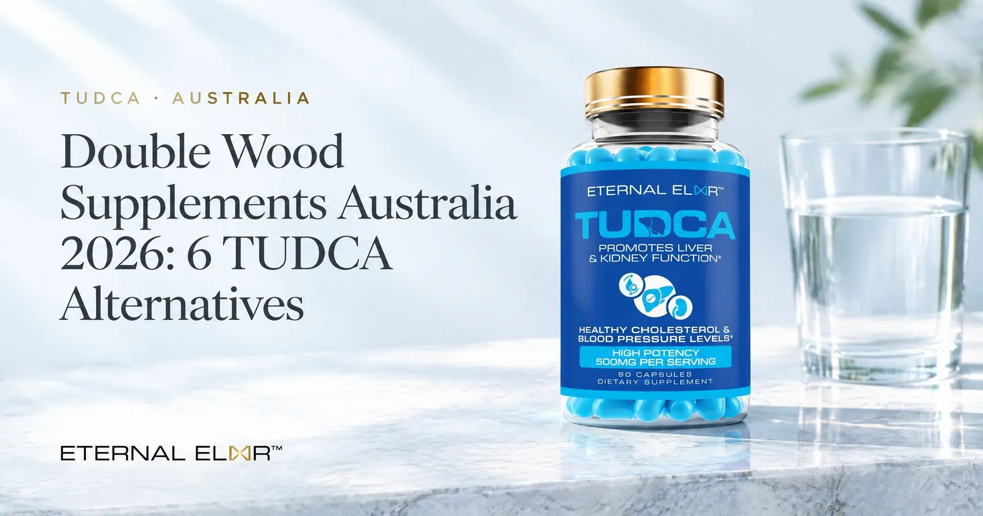 Double Wood Supplements Australia 2026: 6 TUDCA Alternatives – Eternal Elixir TUDCA 500mg bottle