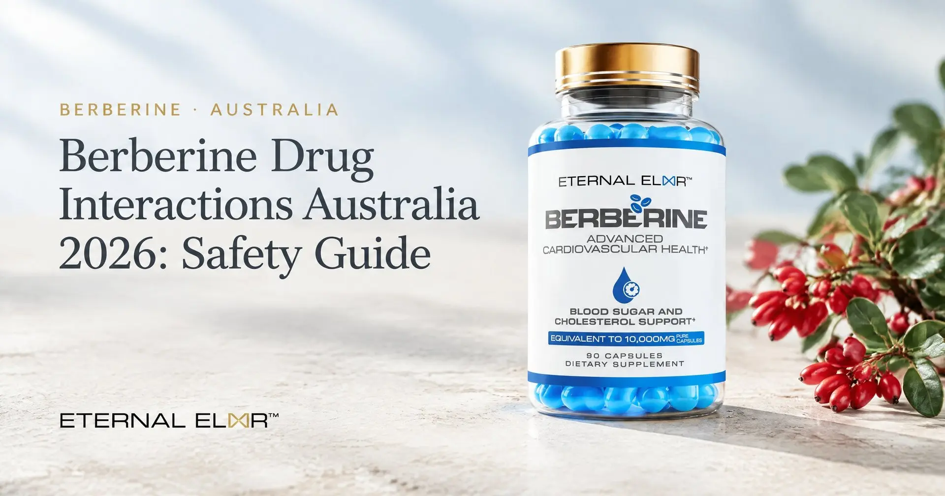 Berberine Drug Interactions Australia 2026: Safety Guide – Eternal Elixir Berberine HCl 500mg 20:1 bottle