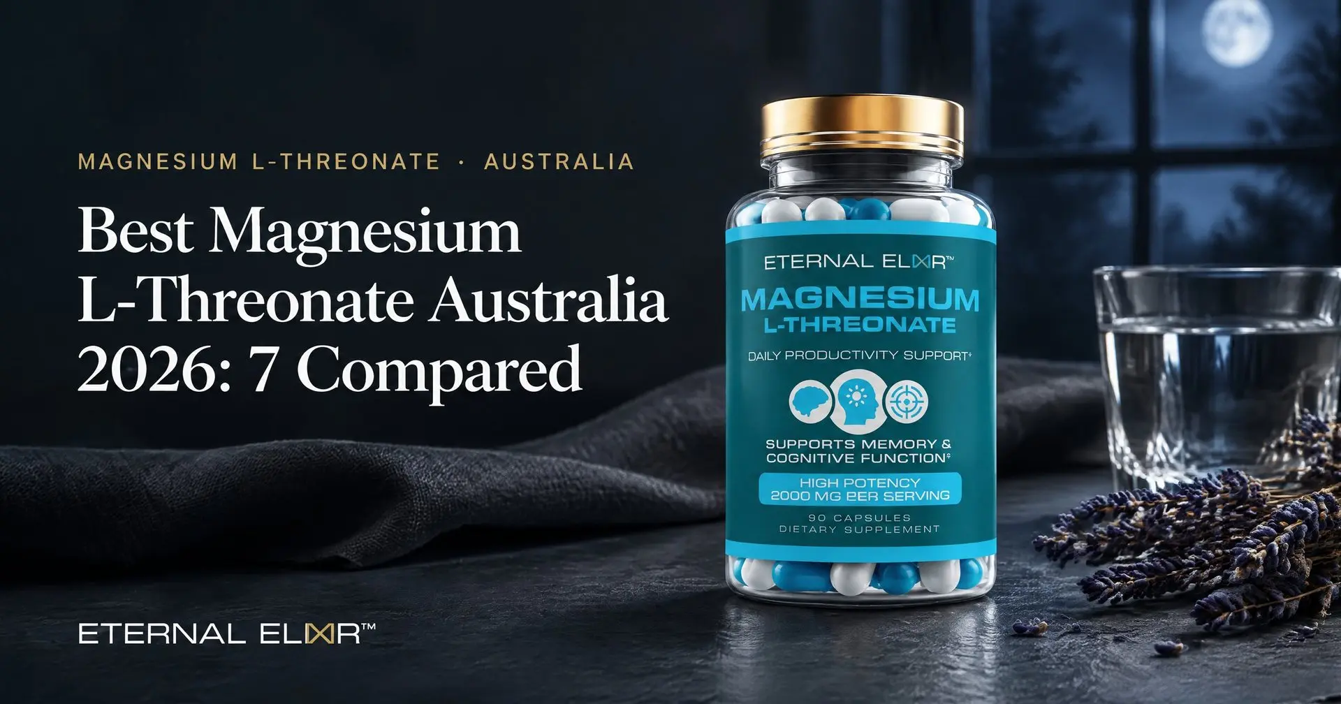 Best Magnesium L-Threonate Australia 2026: 7 Compared – Eternal Elixir Magnesium L-Threonate 2000mg bottle