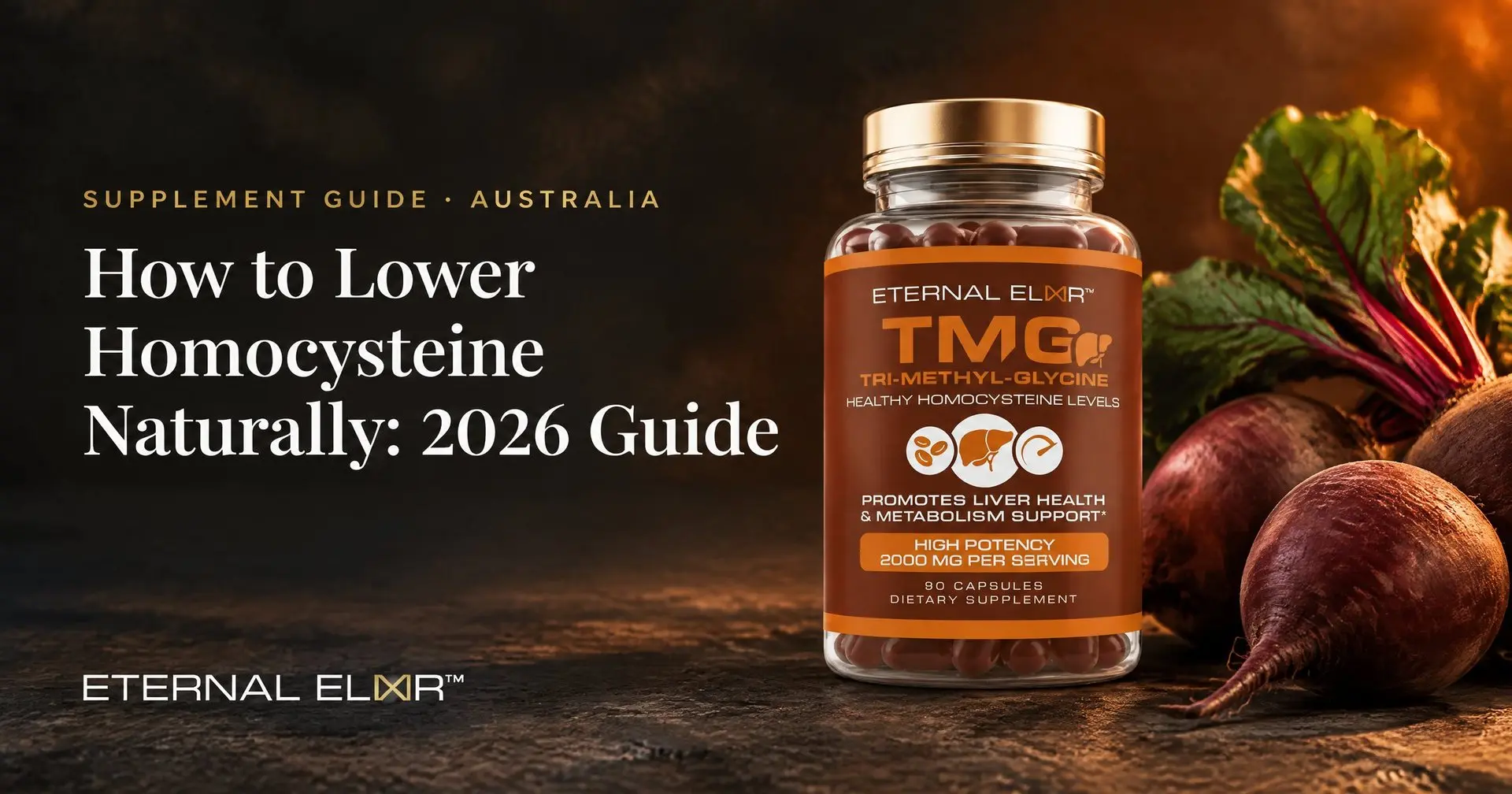 How to Lower Homocysteine Naturally: 2026 Guide – Eternal Elixir TMG 2000mg bottle