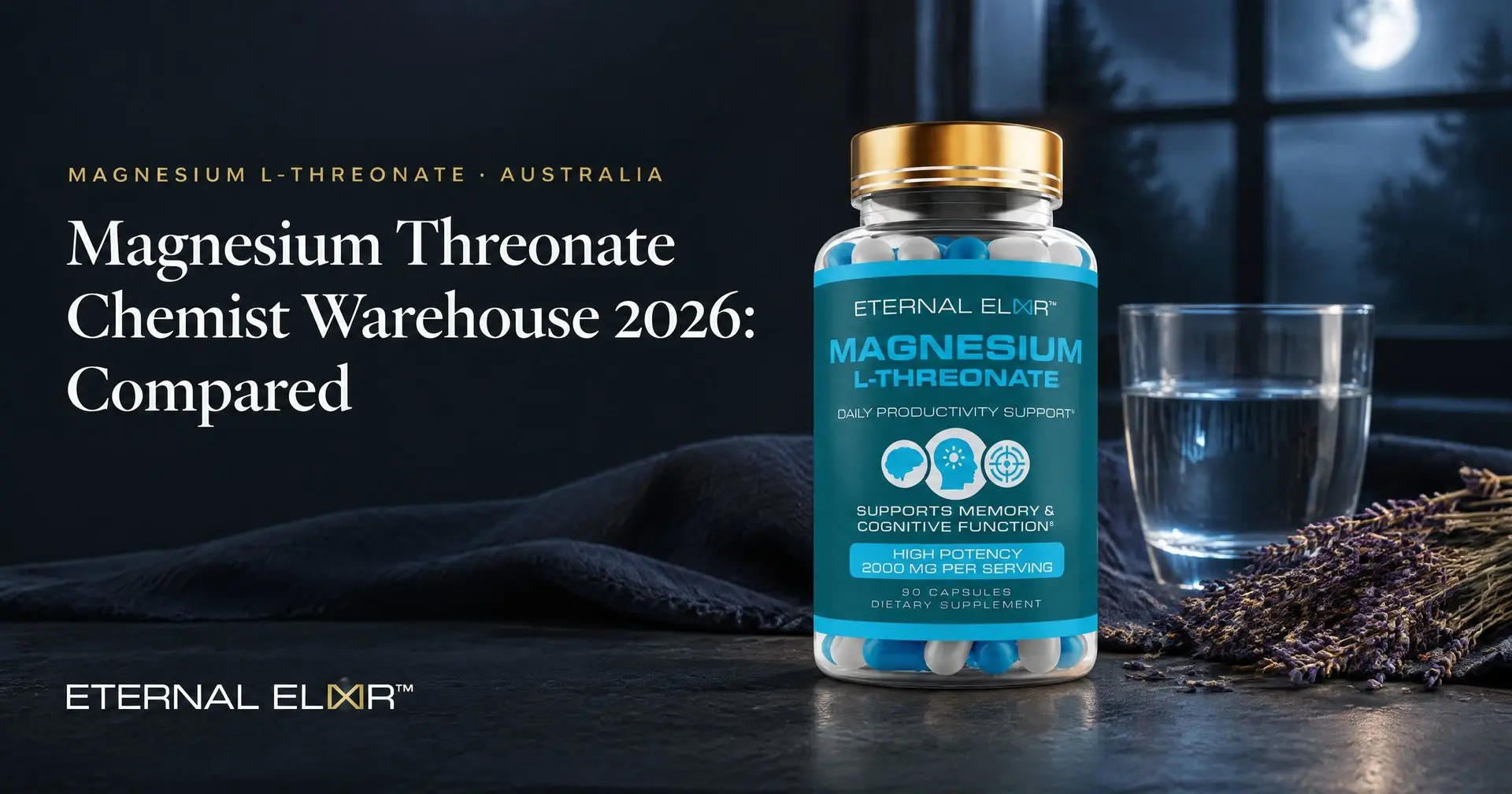 Magnesium Threonate Chemist Warehouse 2026: Compared – Eternal Elixir Magnesium L-Threonate 2000mg bottle