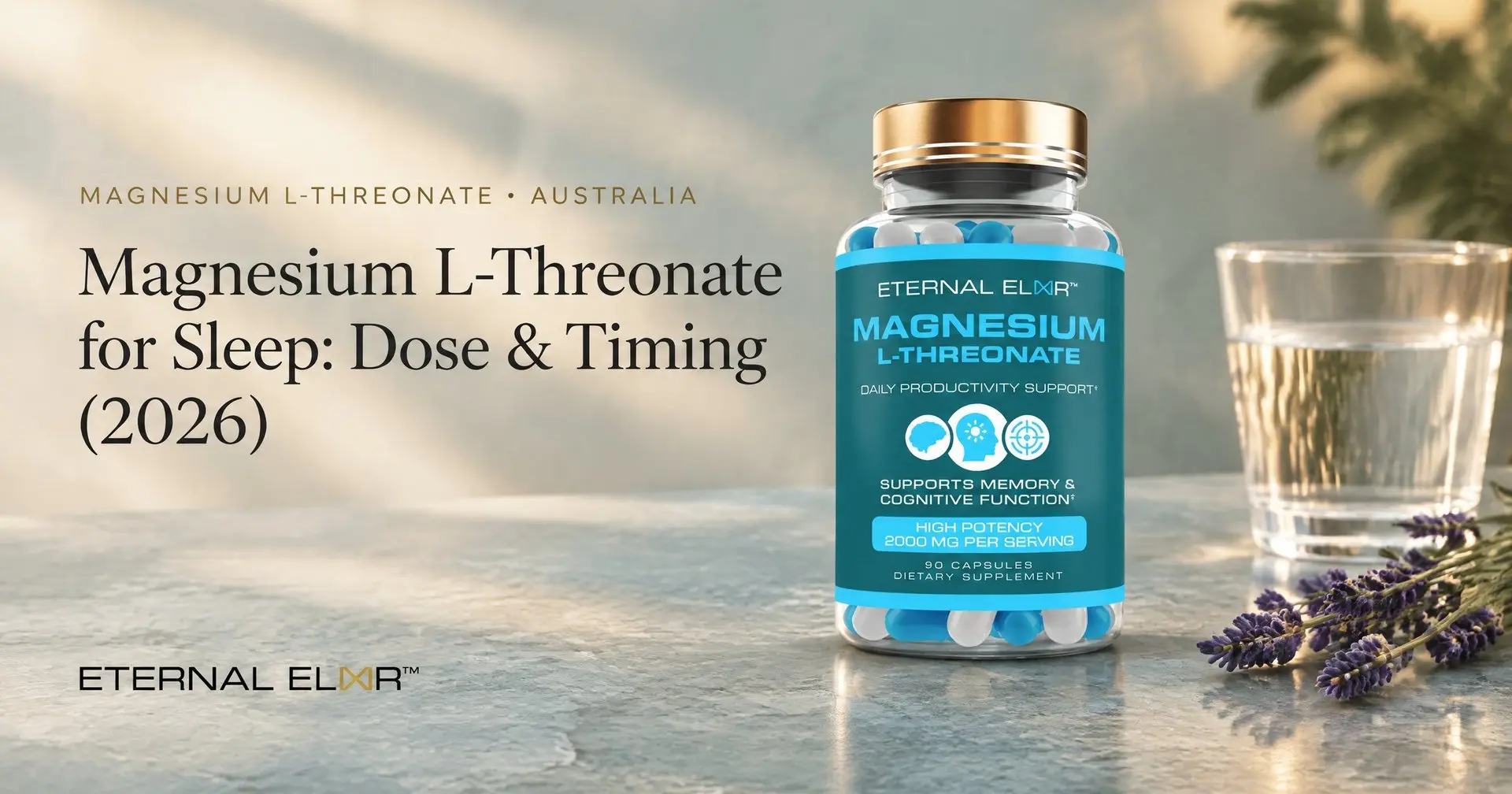 Magnesium L-Threonate for Sleep: Dose & Timing (2026) – Eternal Elixir Magnesium L-Threonate 2000mg bottle
