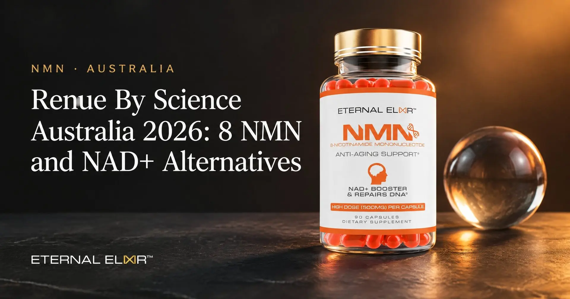 Renue By Science Australia 2026: 8 NMN and NAD+ Alternatives – Eternal Elixir NMN 500mg bottle