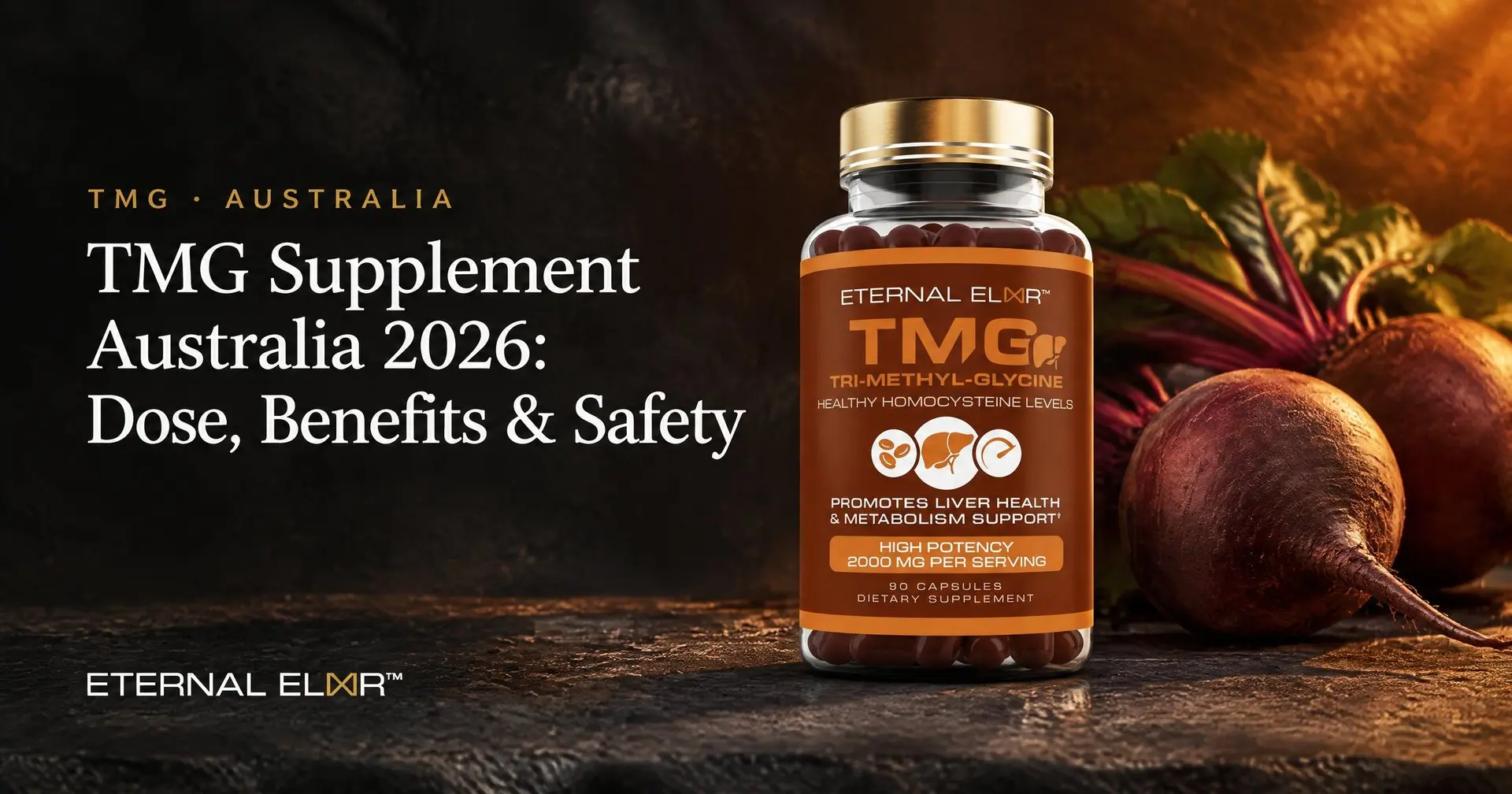 TMG Supplement Australia 2026: Dose, Benefits & Safety – Eternal Elixir TMG 2000mg bottle