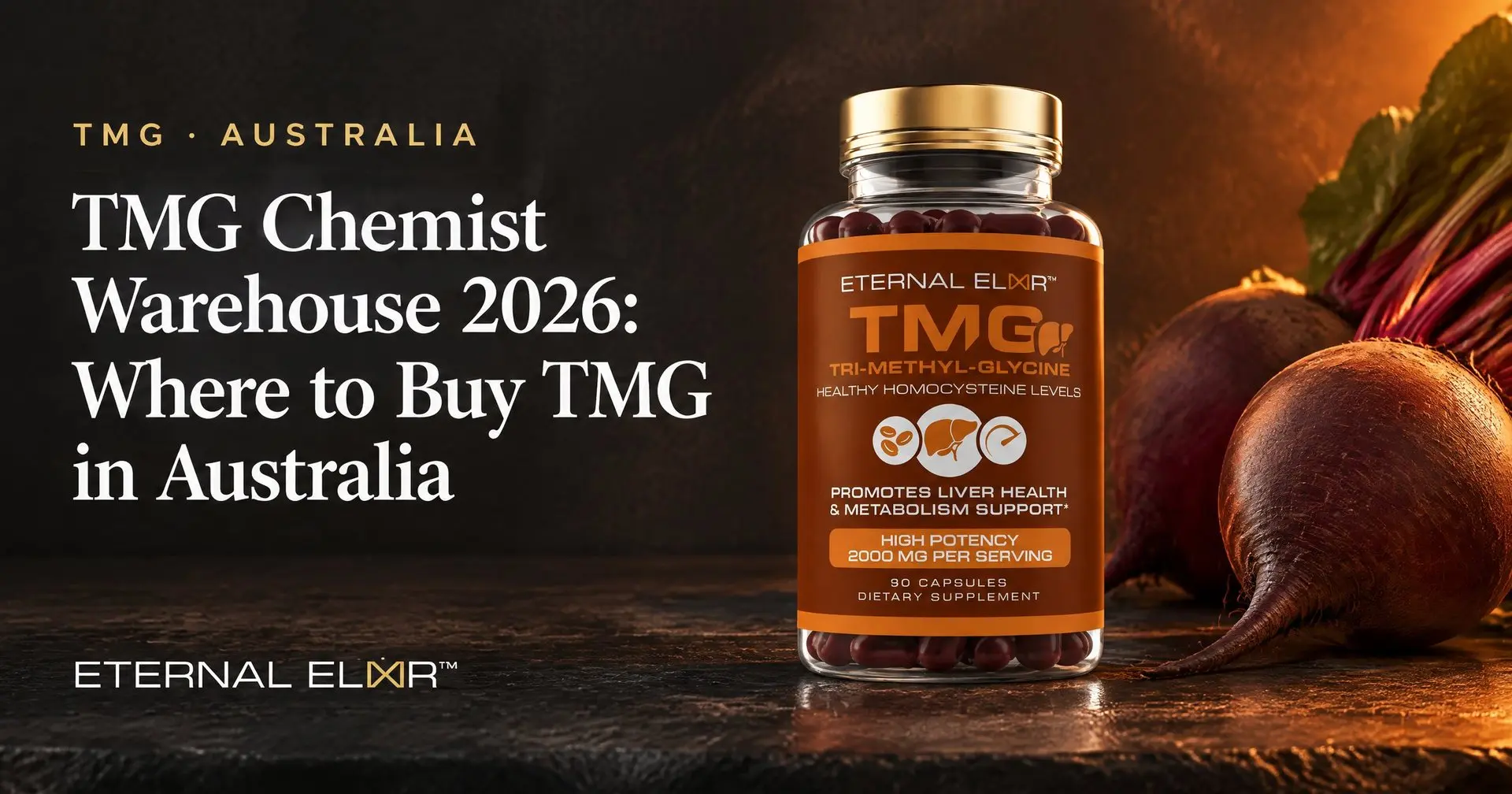 TMG Chemist Warehouse 2026: Where to Buy TMG in Australia – Eternal Elixir TMG 2000mg bottle