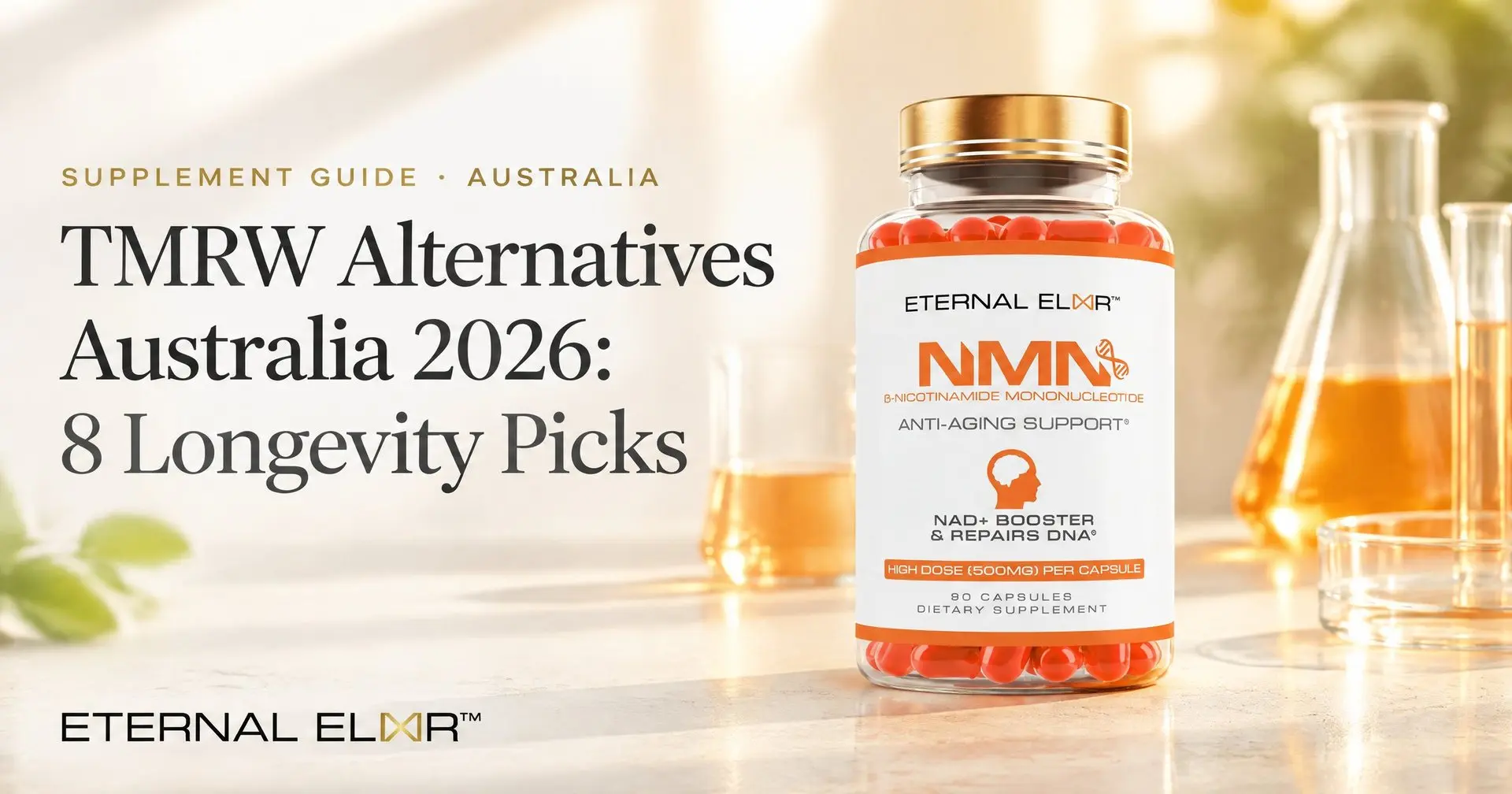 TMRW Alternatives Australia 2026: 8 Longevity Picks – Eternal Elixir NMN 500mg bottle
